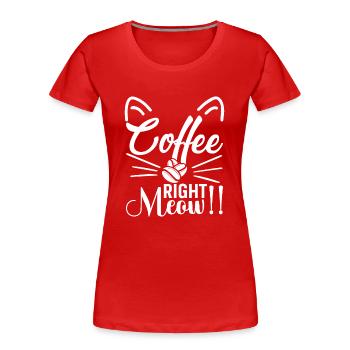 Café... Exactement miaou !! - T-shirt bio Premium Femme - rouge - Devant - Mia (176cm)