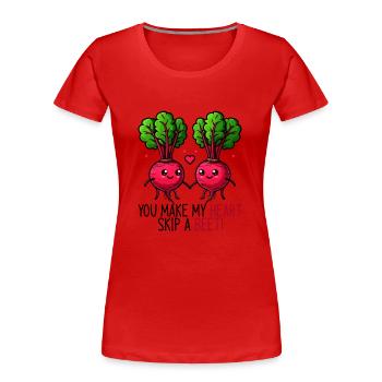 Du lässt mein Herz höher schlagen Rote Beete - Frauen Premium Bio T-Shirt - Rot - Vorne - Mia (176cm)