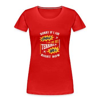 Terrible Humour Des Années 30 Relatable Crankiness - T-shirt bio Premium Femme - rouge - Devant - Mia (176cm)