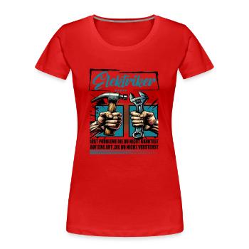 Elektriker Beruf mit lustigen Spruch - Frauen Premium Bio T-Shirt - Rot - Vorne - Mia (176cm)
