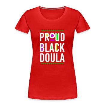 Doula Birth Worker Proud Black - Women's Premium Organic T-Shirt - red - Front - Mia (176cm)