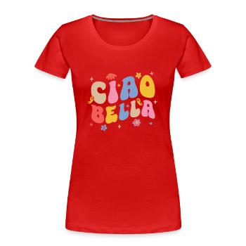 Ciao Bella - Frauen Premium Bio T-Shirt - Rot - Vorne - Mia (176cm)
