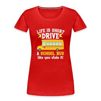 Anniversaire d'appréciation drôle de chauffeur d'autobus scolaire - T-shirt bio Premium Femme - rouge - Devant - Mia (176cm)