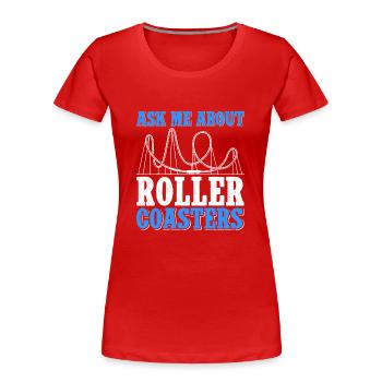 Achterbahn Rollercoaster Roller Coaster Geschenk - Frauen Premium Bio T-Shirt - Rot - Vorne - Mia (176cm)