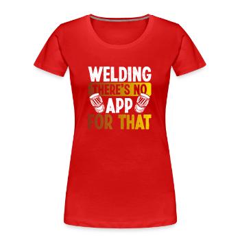 There is no app for welding - Women's Premium Organic T-Shirt - red - Front - Mia (176cm)