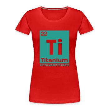 Prothèse de hanche Titanium Ti Used Parts Science - T-shirt bio Premium Femme - rouge - Devant - Mia (176cm)
