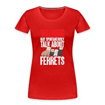 Furet, propriétaire de furet - T-shirt bio Premium Femme - rouge - Devant - Mia (176cm)