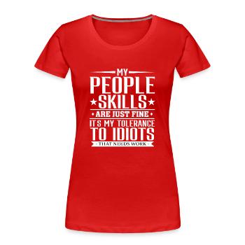 Ma tolérance aux idiots a besoin d’être travaillée Sarcasme drôle - T-shirt bio Premium Femme - rouge - Devant - Mia (176cm)