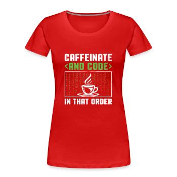 Café Codage Programmeur Codeur Développeur Nerd Coff - T-shirt bio Premium Femme - rouge - Devant - Mia (176cm)
