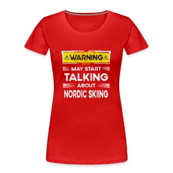 Parler de ski nordique drôle - T-shirt bio Premium Femme - rouge - Devant - Mia (176cm)