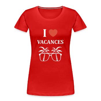 Je suis en vacances - T-shirt bio Premium Femme - rouge - Devant - Mia (176cm)