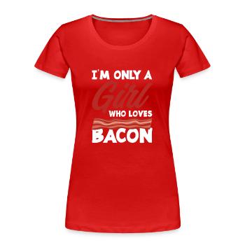 Speck Bacon Mädchen Geschenk - Frauen Premium Bio T-Shirt - Rot - Vorne - Mia (176cm)