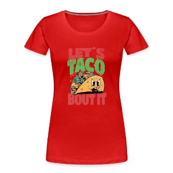 Taco - Frauen Premium Bio T-Shirt - Rot - Vorne - Mia (176cm)