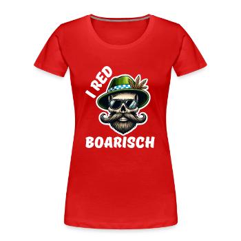 Boarisch Bayern Dialekt Lustige Sprüche Bayerisch - Frauen Premium Bio T-Shirt - Rot - Vorne - Mia (176cm)