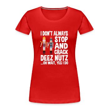 Lustiger Nussknacker Spruch - Frauen Premium Bio T-Shirt - Rot - Vorne - Mia (176cm)