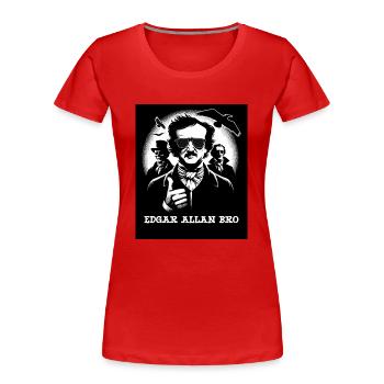 Fan d’Edgar Allan Poe, Littérature classique, - T-shirt bio Premium Femme - rouge - Devant - Mia (176cm)