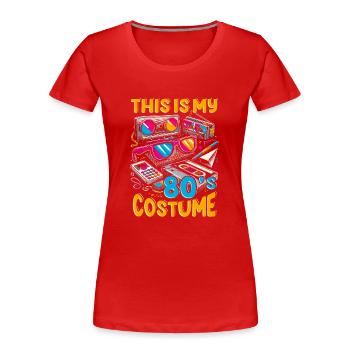 This Is My 80s Costume - Frauen Premium Bio T-Shirt - Rot - Vorne - Mia (176cm)