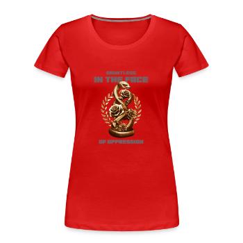 Unerschrocken im Angesicht der Unterdrückung! - Frauen Premium Bio T-Shirt - Rot - Vorne - Mia (176cm)