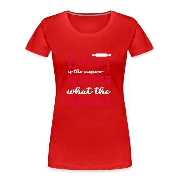 Baking Pun Bake Cook Chef Baker - Women's Premium Organic T-Shirt - red - Front - Mia (176cm)