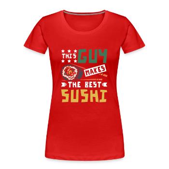 This guy makes the best sushi - Frauen Premium Bio T-Shirt - Rot - Vorne - Mia (176cm)