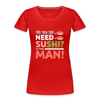 Need Sushi? I'm your man - Frauen Premium Bio T-Shirt - Rot - Vorne - Mia (176cm)