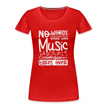 No words needed when music takes over oboist - Frauen Premium Bio T-Shirt - Rot - Vorne - Mia (176cm)