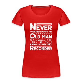 Ne sous-estimez jamais un vieil homme avec une flûte à bec - T-shirt bio Premium Femme - rouge - Devant - Mia (176cm)