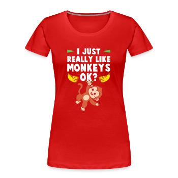 Ich Mag Affen Wirklich Wirklich, Ok? - Frauen Premium Bio T-Shirt - Rot - Vorne - Mia (176cm)