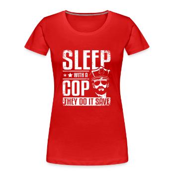 Coucher avec un flic, ils le font sauf - T-shirt bio Premium Femme - rouge - Devant - Mia (176cm)