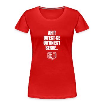 AH qu'est-ce qu'on est serré comme des sardines - T-shirt bio Premium Femme - rouge - Devant - Mia (176cm)