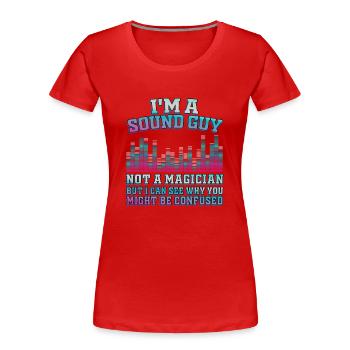 Sound Guy ist kein Zauberer - Frauen Premium Bio T-Shirt - Rot - Vorne - Mia (176cm)