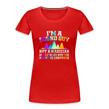 Le gars du son n’est pas un magicien - T-shirt bio Premium Femme - rouge - Devant - Mia (176cm)