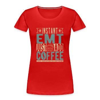 Instant Emt Il suffit d’ajouter du café - T-shirt bio Premium Femme - rouge - Devant - Mia (176cm)