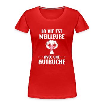 Humorvolles Strauß-Zitat - Frauen Premium Bio T-Shirt - Rot - Vorne - Mia (176cm)