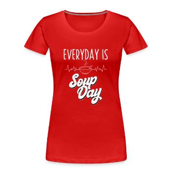 Everyday Is Soup Day Bowl Meal Food - Women's Premium Organic T-Shirt - red - Front - Mia (176cm)