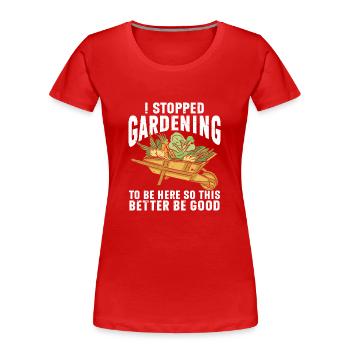 Gartenbau LandschaftsbauGarten Gärtner - Frauen Premium Bio T-Shirt - Rot - Vorne - Mia (176cm)
