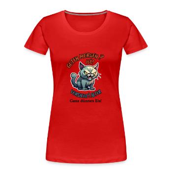 Good morning? Huh! Beware of old very thin ice - Women's Premium Organic T-Shirt - red - Front - Mia (176cm)