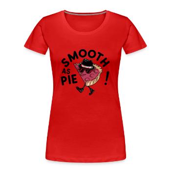 Moonwalking Pie: Smooth as Pie - Digital Artwork - Women's Premium Organic T-Shirt - red - Front - Mia (176cm)