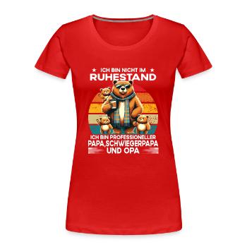 Ich bin im Ruhestand bin Professioneller Opa Papa - Frauen Premium Bio T-Shirt - Rot - Vorne - Mia (176cm)