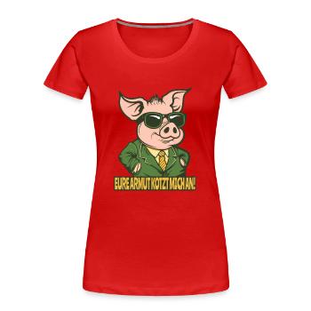 Ta pauvreté est nulle, cochon riche - T-shirt bio Premium Femme - rouge - Devant - Mia (176cm)