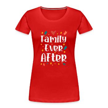 Family Ever After Adoption Adopt Family - Women's Premium Organic T-Shirt - red - Front - Mia (176cm)