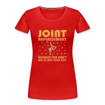 arthrosChirurgien orthopédique – Arthroplastie - T-shirt bio Premium Femme - rouge - Devant - Mia (176cm)