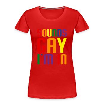 Klingt schwul Im In - Frauen Premium Bio T-Shirt - Rot - Vorne - Mia (176cm)