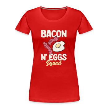 Speck Eier Brunch Frühstück Eier und Speck - Frauen Premium Bio T-Shirt - Rot - Vorne - Mia (176cm)