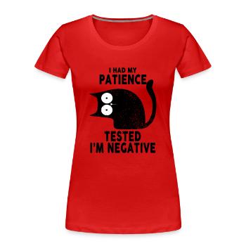 Ich habe meine Geduld auf die Probe gestellt Ich bin negativ Lustige Katze - Frauen Premium Bio T-Shirt - Rot - Vorne - Mia (176cm)