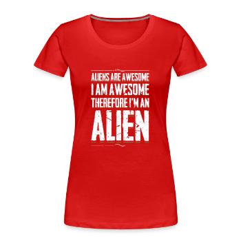 Les extraterrestres sont géniaux Je suis génial Drôle Humour extraterrestre - T-shirt bio Premium Femme - rouge - Devant - Mia (176cm)