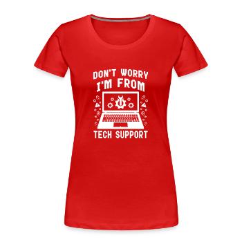 Dont Worry Im From Tech Support - Frauen Premium Bio T-Shirt - Rot - Vorne - Mia (176cm)