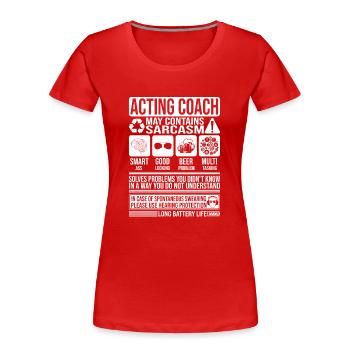 Schauspiel-Coach Sarkasmus lustiges Geschenk Schauspiel-Coach - Frauen Premium Bio T-Shirt - Rot - Vorne - Mia (176cm)