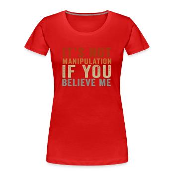 Pas de manipulation si vous croyez - T-shirt bio Premium Femme - rouge - Devant - Mia (176cm)