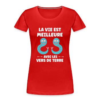 Humour ver de terre - T-shirt bio Premium Femme - rouge - Devant - Mia (176cm)